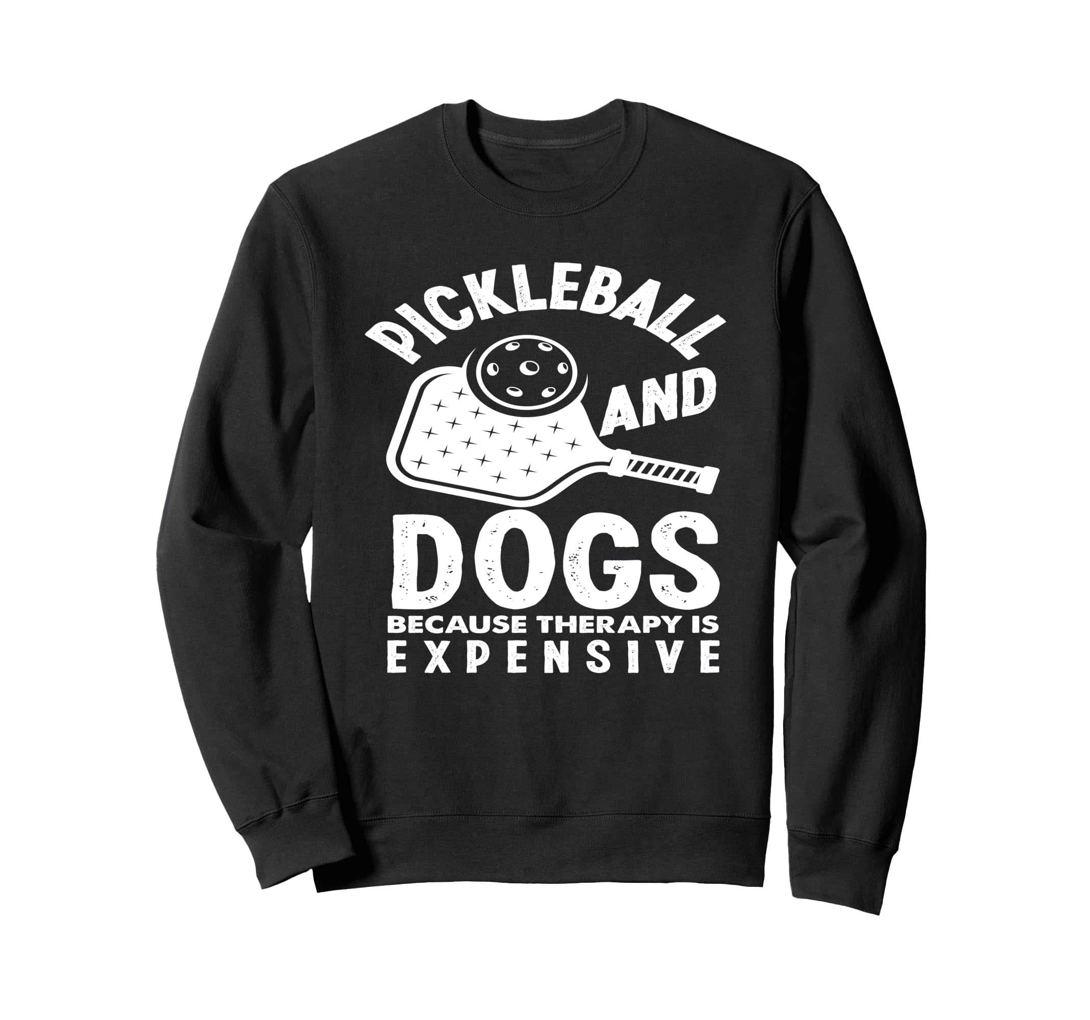 Pickleball And Dogs Because Sweatshirt - Aesthetic Graphic for Adults - T-Shirt, Sweatshirt, Hoodie