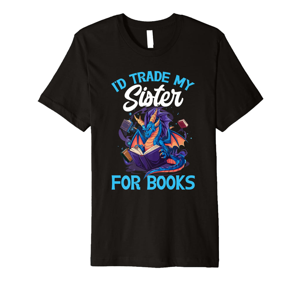 Id Trade My Sister Books Dragon Reading T-Shirt - Novelty Apparel Unisex - T-Shirt, Sweatshirt, Hoodie