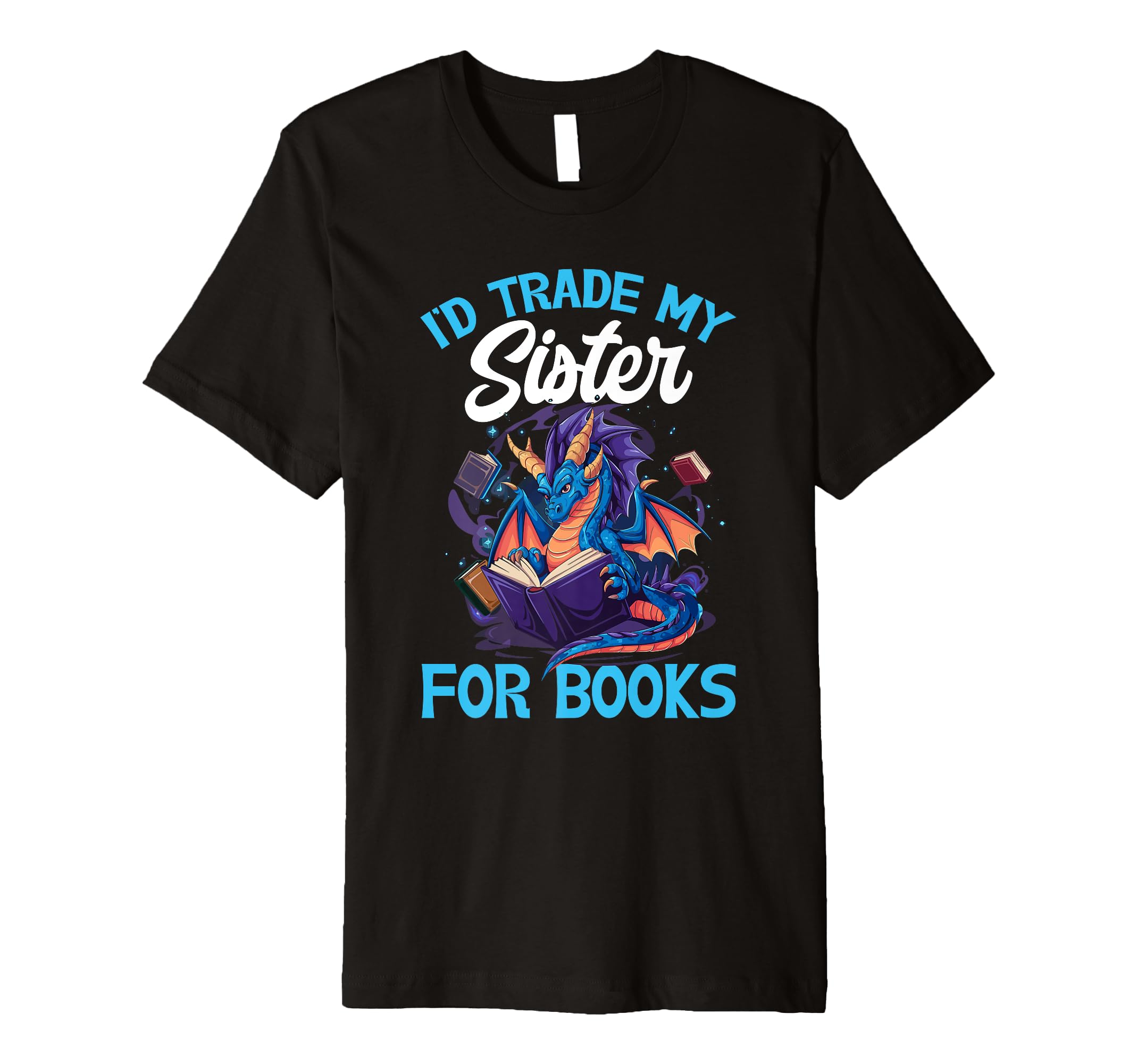 Id Trade My Sister Books Dragon Reading T-Shirt - Novelty Apparel Unisex - T-Shirt, Sweatshirt, Hoodie