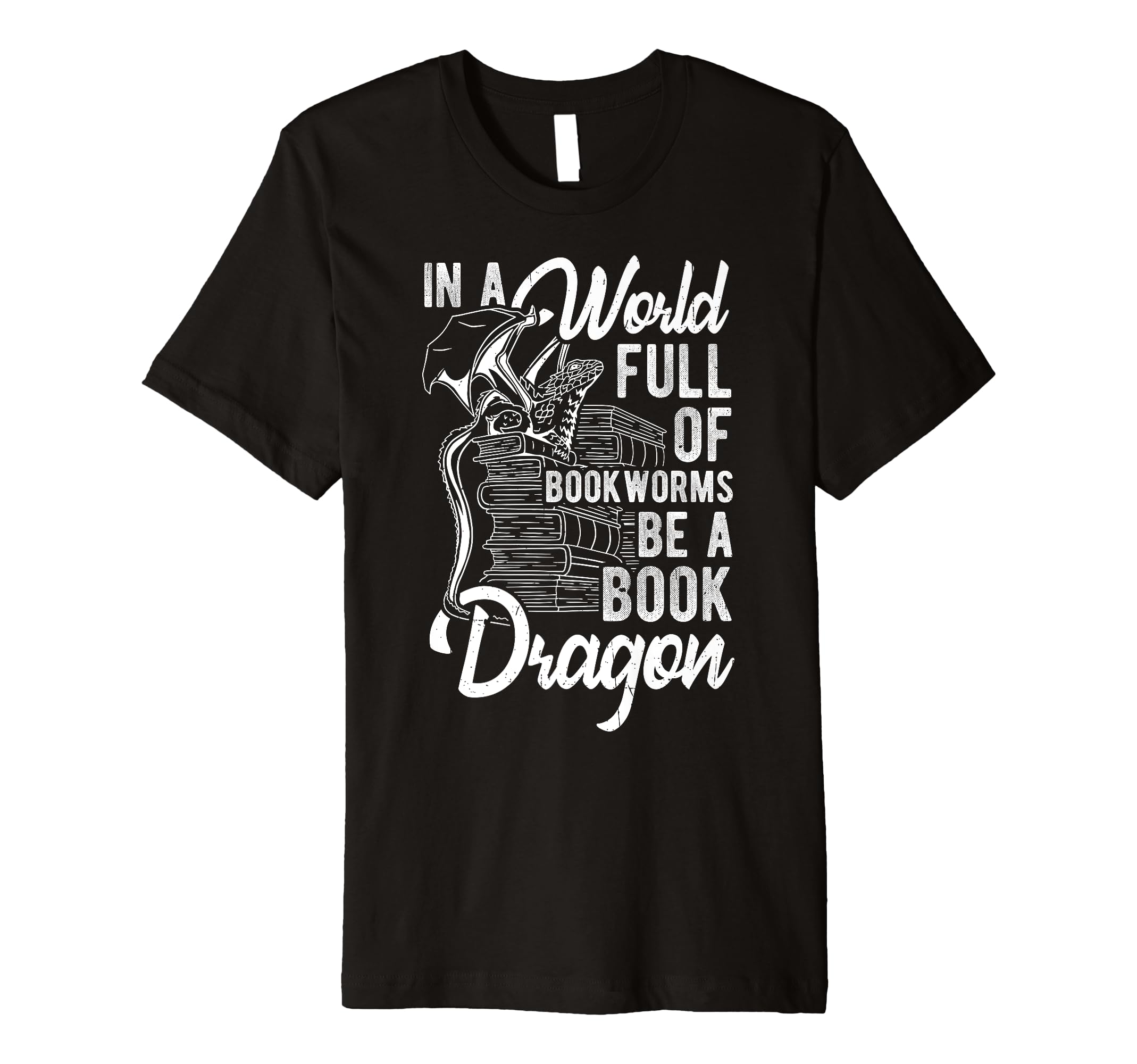 World Full Bookworms Be Book Dragon Fantasy T-Shirt - Graphic Print Unisex - T-Shirt, Sweatshirt, Hoodie