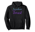 Awaken Trust Mental Health Awareness Hoodie - Fun Novelty Design for Adults - T-Shirt, Sweatshirt, Hoodie