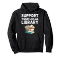 Funny Book Lover Designs Librarian Hoodie - Unique Graphic Men Women - T-Shirt, Sweatshirt, Hoodie