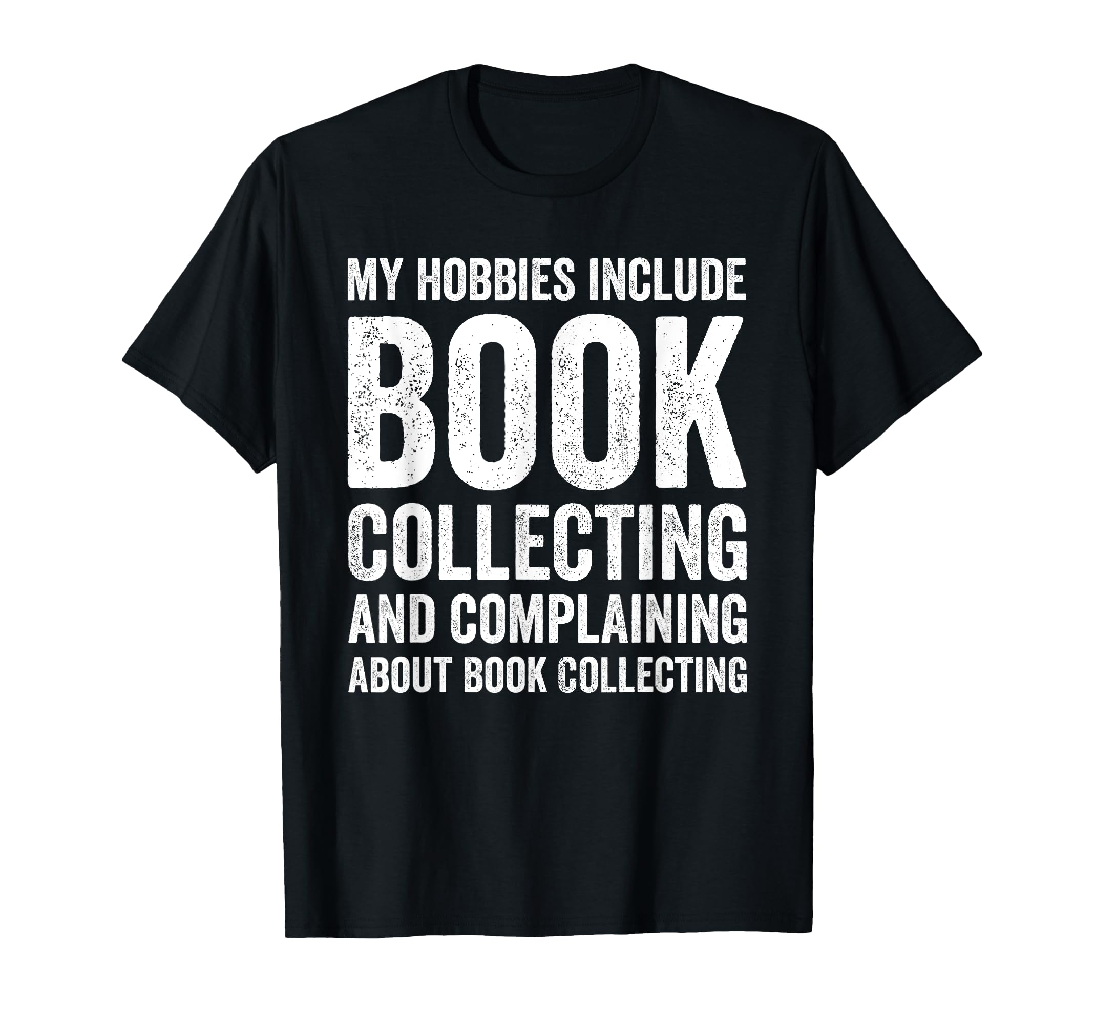 My Hobbies Include Book Collecting T-Shirt - Aesthetic Graphic for Adults - T-Shirt, Sweatshirt, Hoodie
