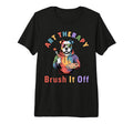 Art Therapy Brush It Off Art T-Shirt - Casual Everyday Wear for Adults - T-Shirt, Sweatshirt, Hoodie