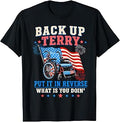 Back Up Terry Put It in Reverse Firework Funny 4th of July T-Shirt Unisex T-shirt, Sweatshirt, Hoodie, Long Sleeve Tee - T-Shirt, Sweatshirt, Hoodie