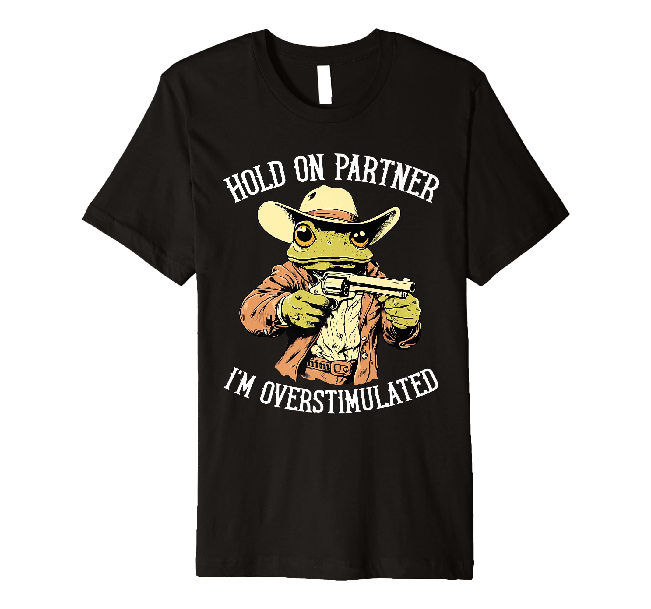 Hold Partner Im Overstimulated Funny T-Shirt - Custom Art Print for Adults - T-Shirt, Sweatshirt, Hoodie