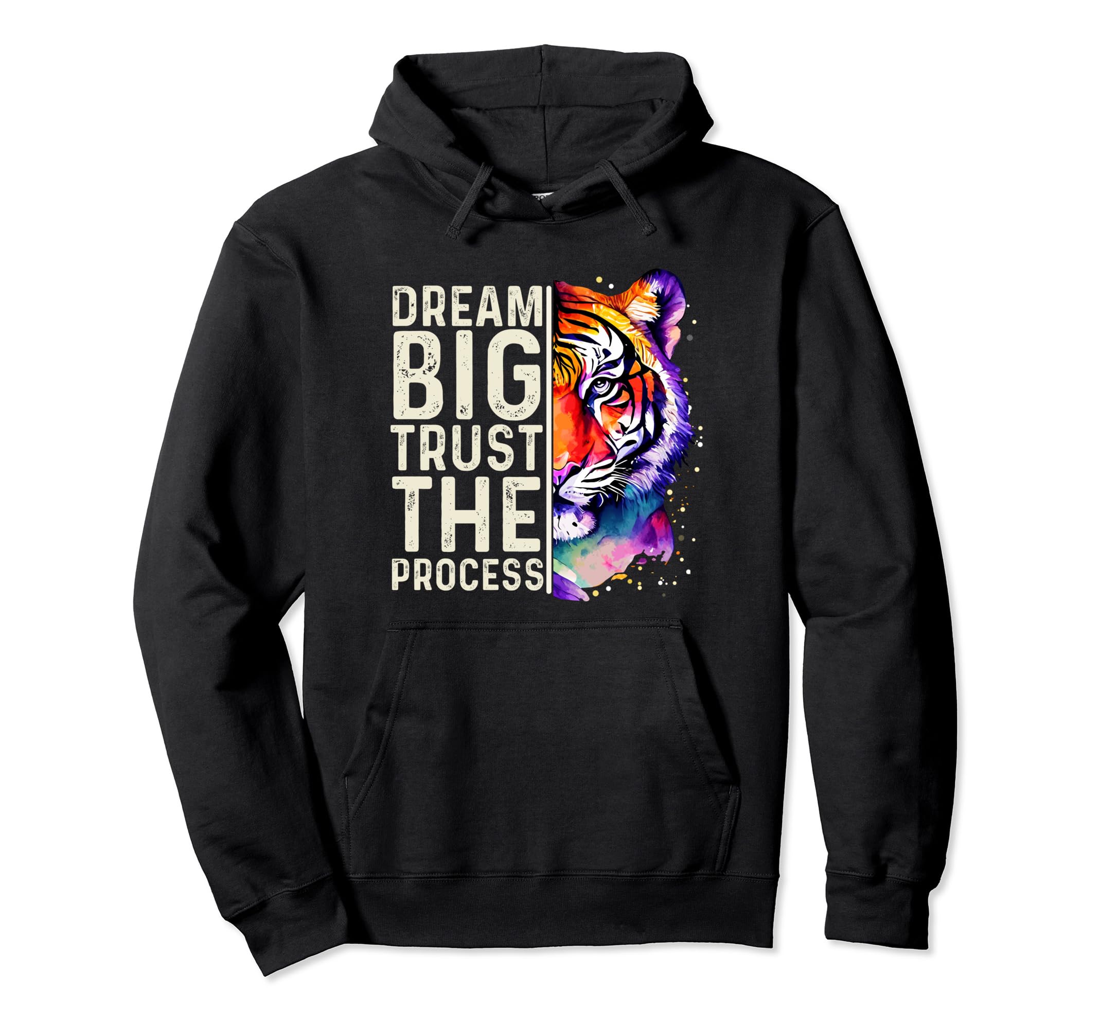 Dream Big Trust Process Inspirational Hoodie - Novelty Apparel Unisex - T-Shirt, Sweatshirt, Hoodie
