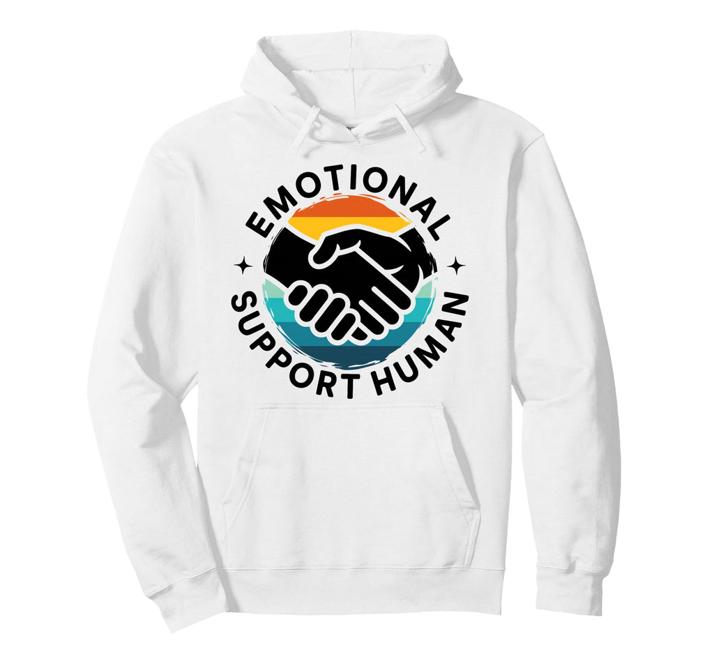 Emotional Support Human Mental Health Hoodie - Novelty Apparel Men Women - T-Shirt, Sweatshirt, Hoodie