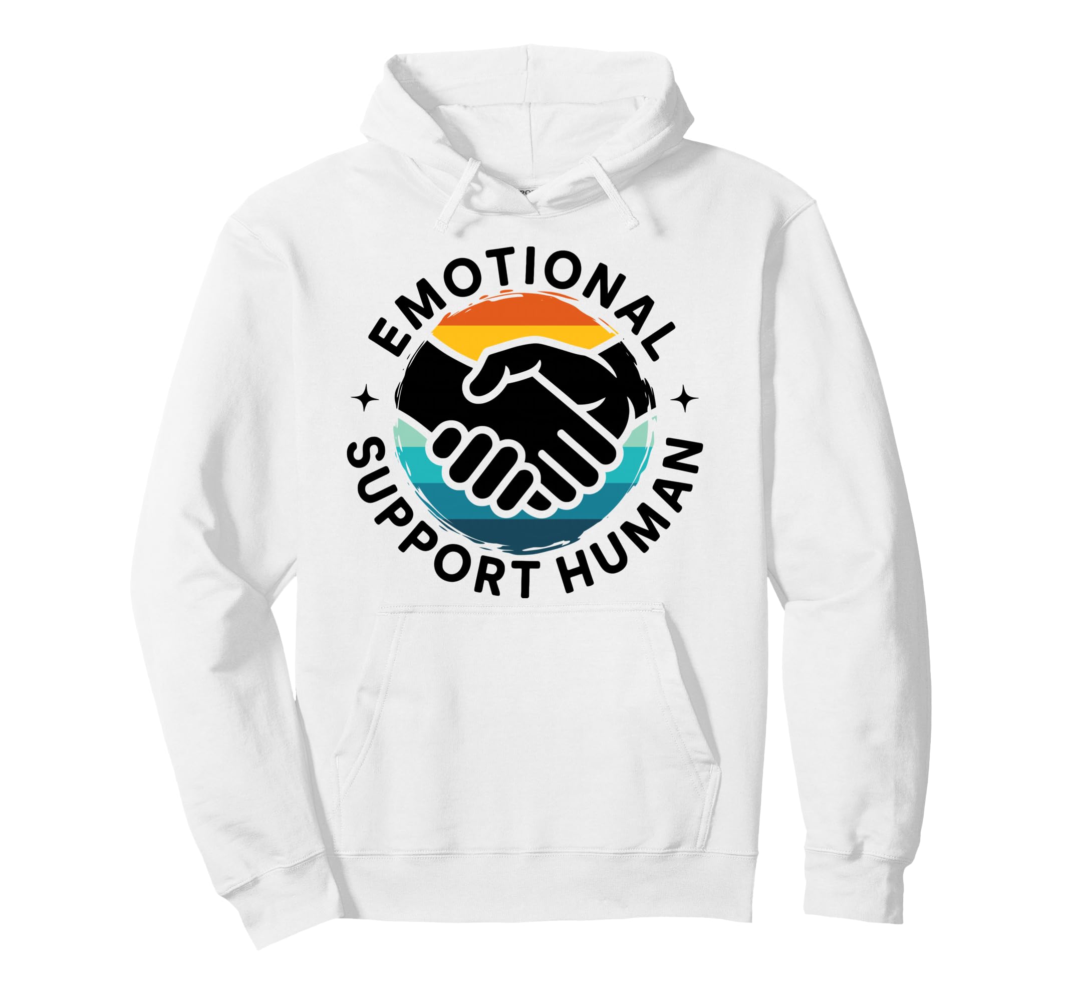 Emotional Support Human Mental Health Hoodie - Novelty Apparel Men Women - T-Shirt, Sweatshirt, Hoodie