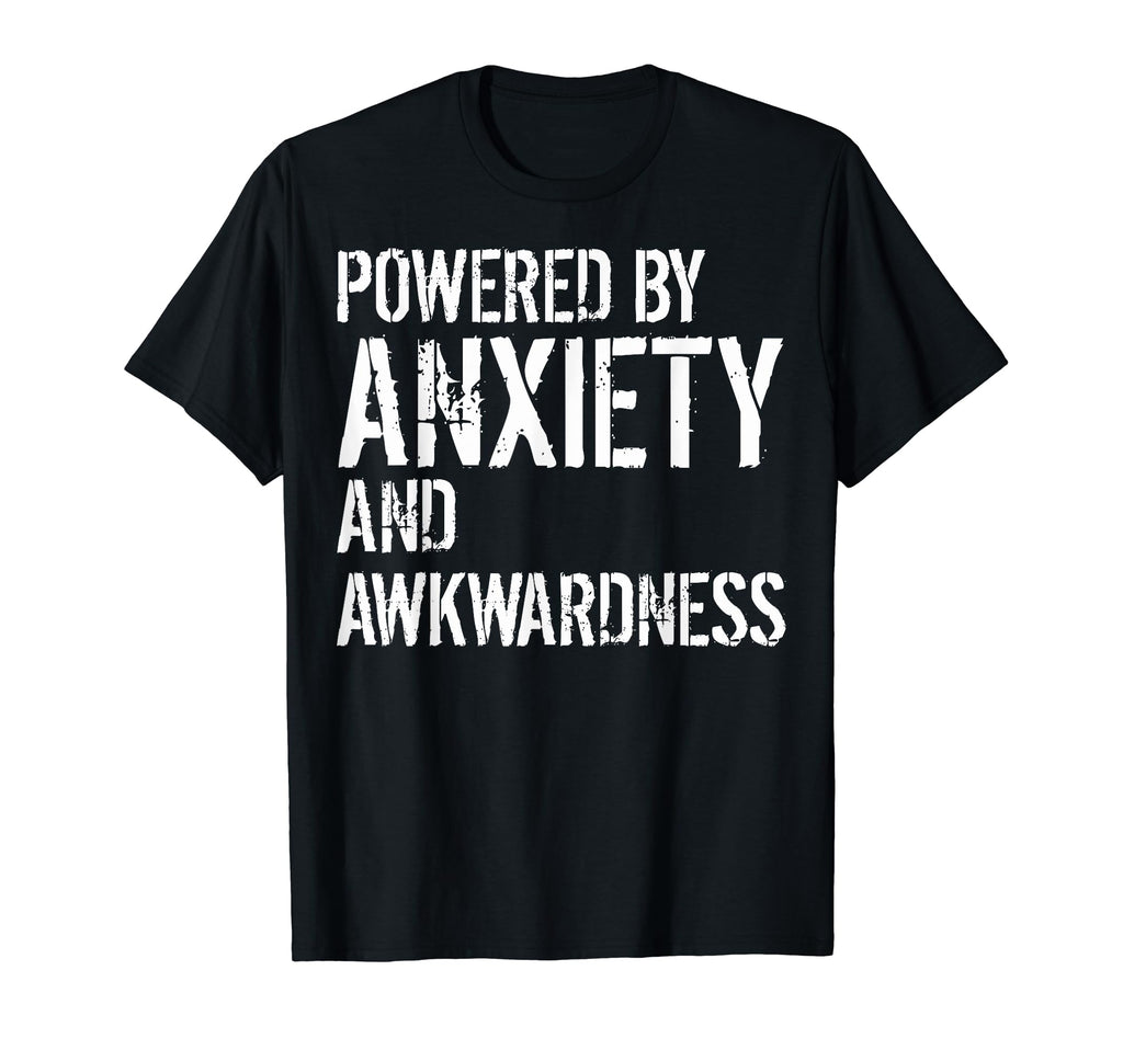 Social Anxiety Powered Anxiety T-Shirt - Casual Everyday Wear Men Women - T-Shirt, Sweatshirt, Hoodie