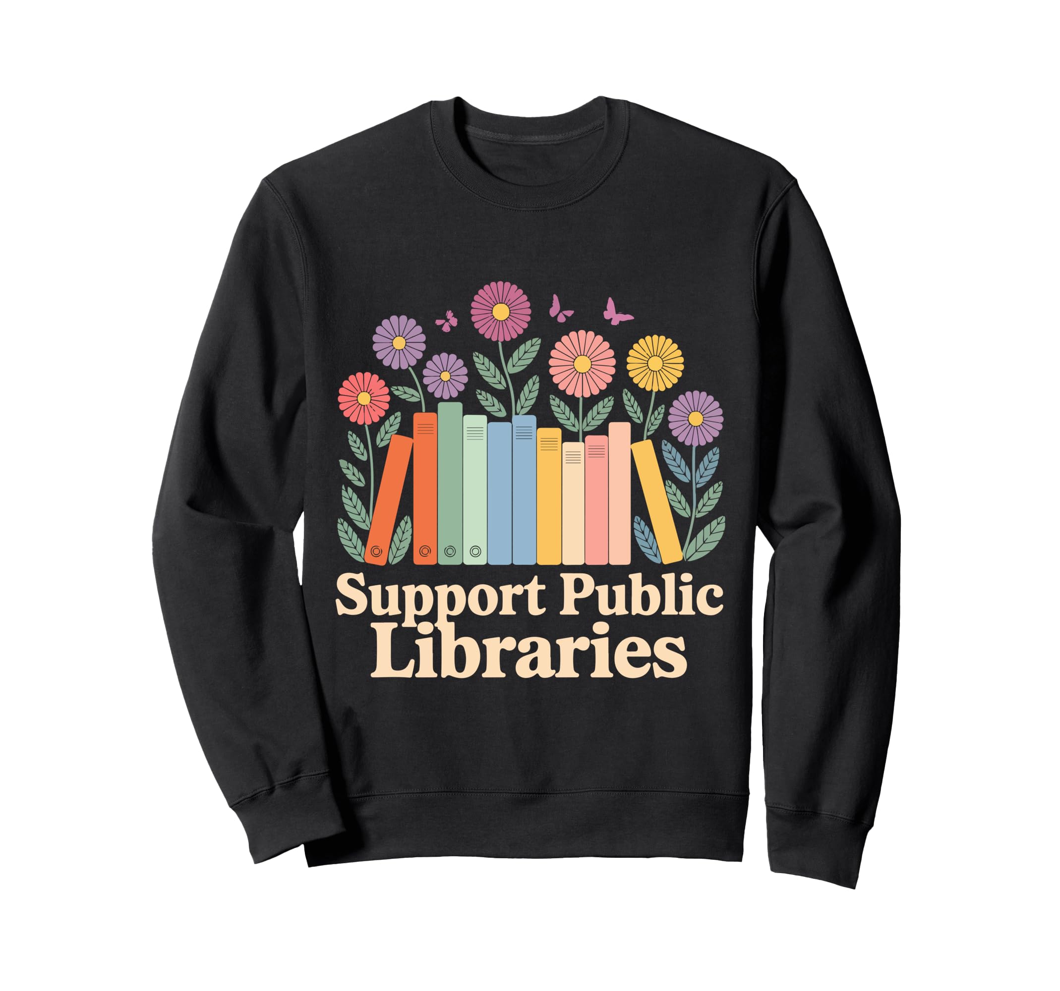 Support Public Libraries Library Sweatshirt - Aesthetic Graphic for Adults - T-Shirt, Sweatshirt, Hoodie