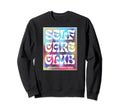 Care Self Club Positive Message Sweatshirt - Streetwear Style Unisex - T-Shirt, Sweatshirt, Hoodie
