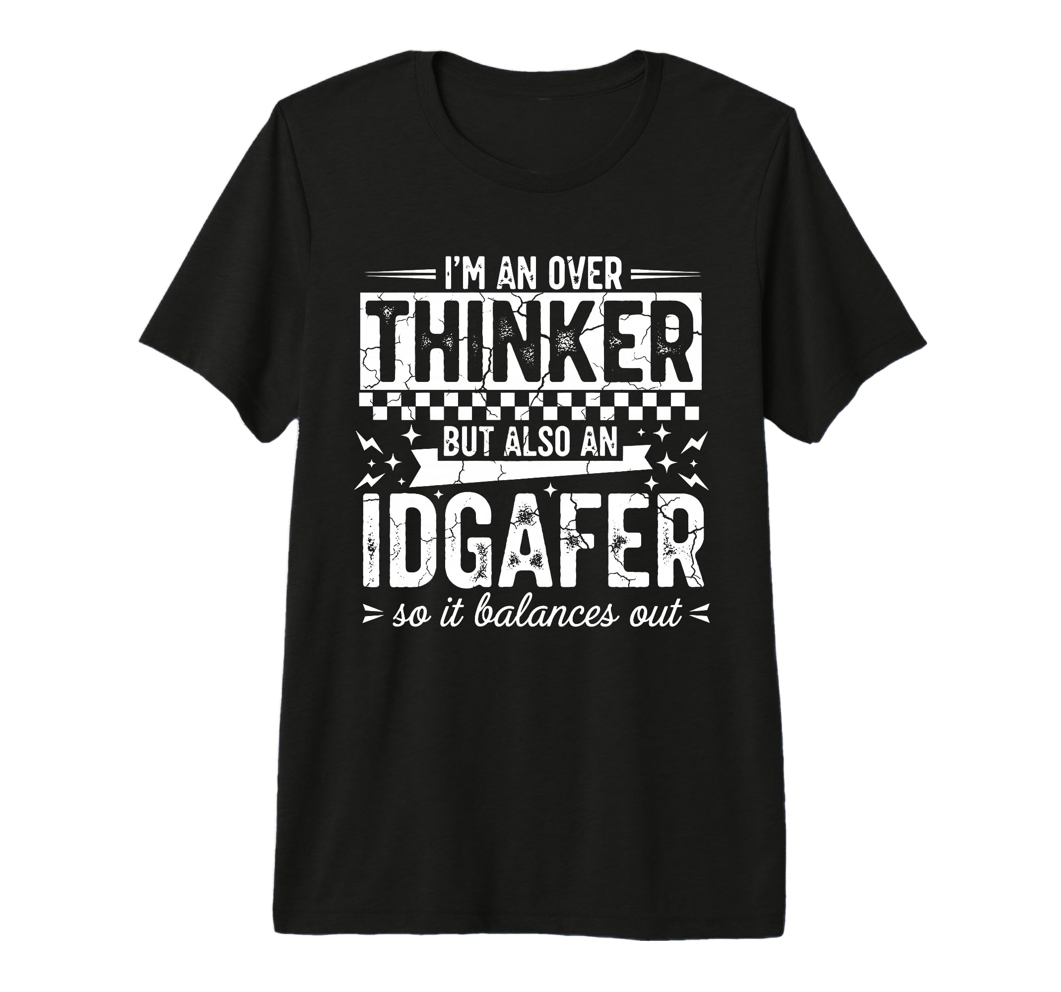 Over Thinker Idgaf Funny Sarcastic T-Shirt - Custom Art Print Men Women - T-Shirt, Sweatshirt, Hoodie