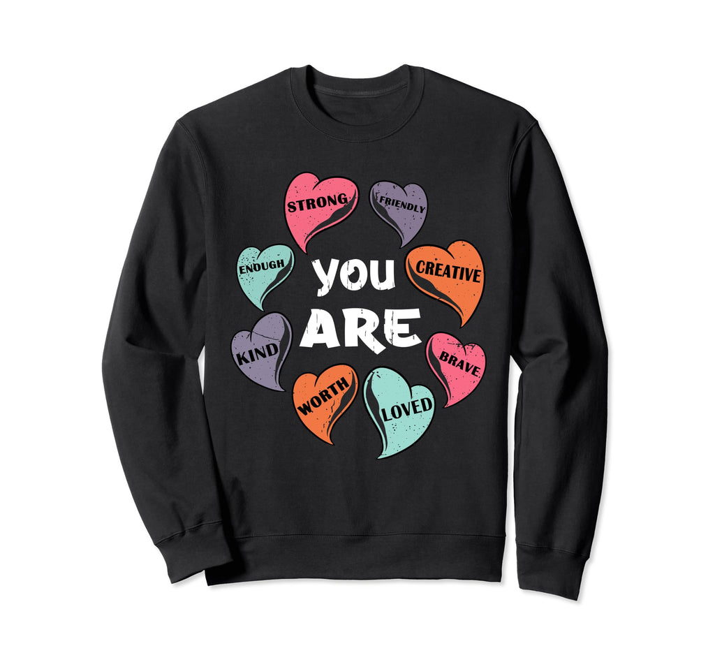You Are Enough Friendly Valentines Day Sweatshirt - Graphic Print Unisex - T-Shirt, Sweatshirt, Hoodie