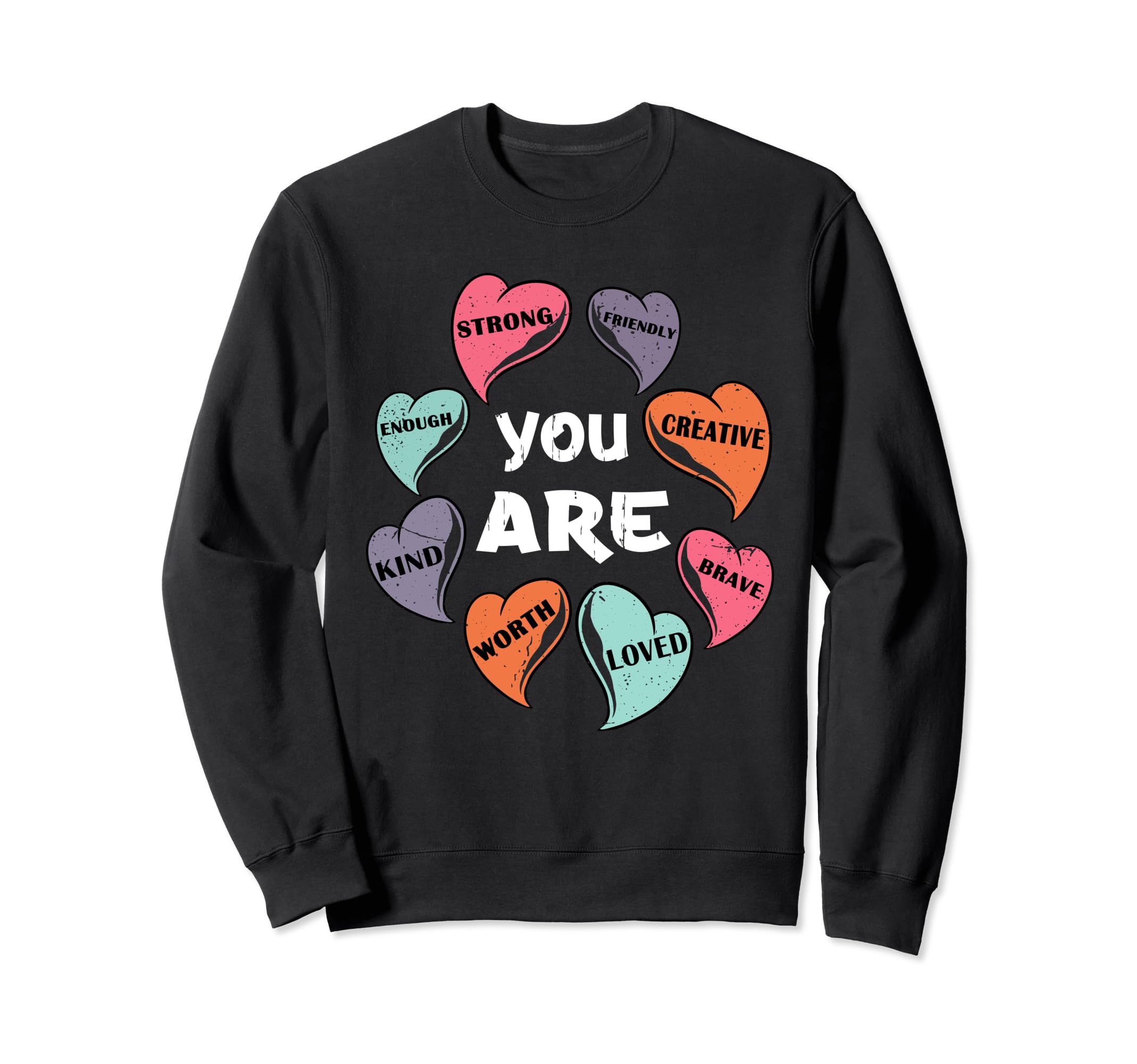 You Are Enough Friendly Valentines Day Sweatshirt - Graphic Print Unisex - T-Shirt, Sweatshirt, Hoodie