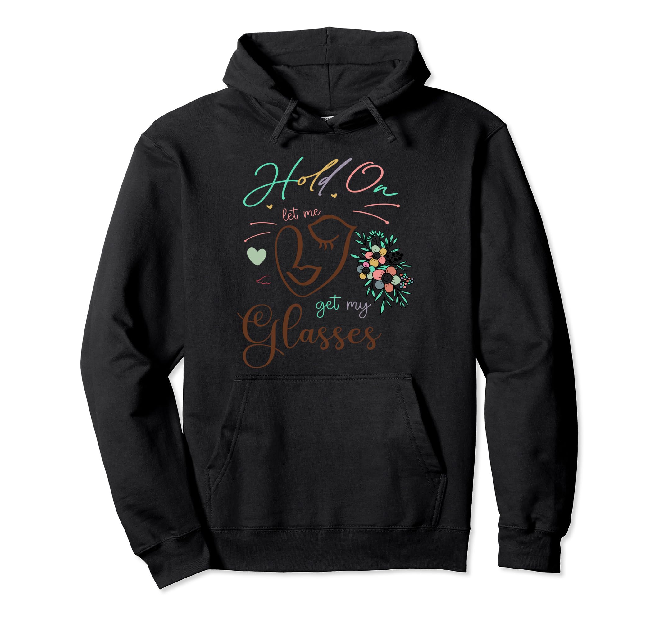 Funny Health Hold Let Me Get My Hoodie - Casual Everyday Wear Men Women - T-Shirt, Sweatshirt, Hoodie