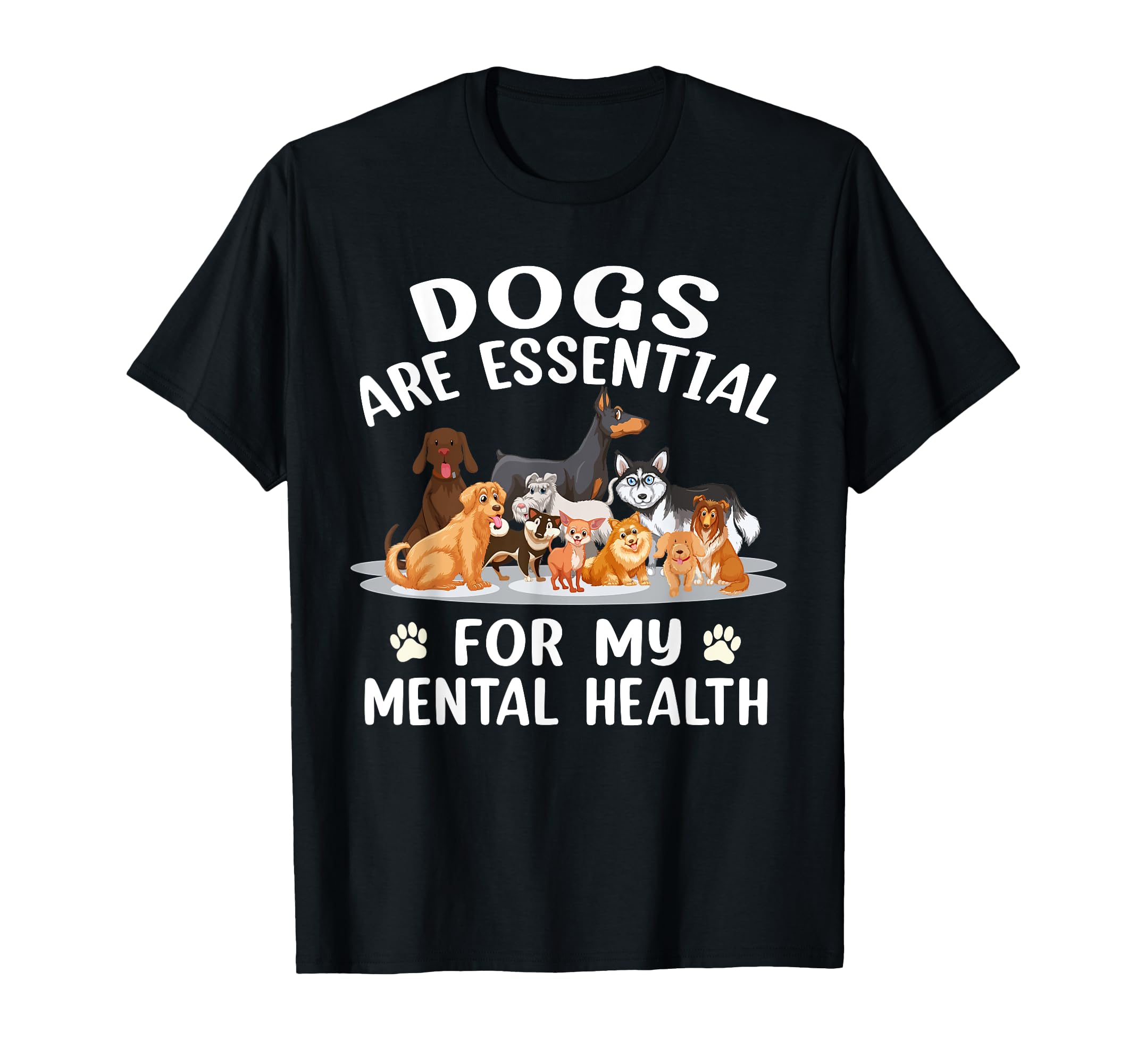 Dog Lovers Dogs Are My Mental Health T-Shirt - Minimalist Print Men Women - T-Shirt, Sweatshirt, Hoodie