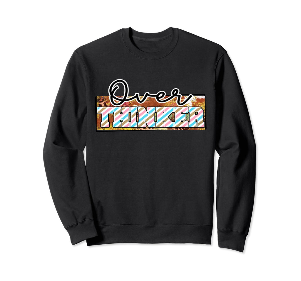 Professional Overthinker Funny Sweatshirt - Fun Novelty Design Men Women - T-Shirt, Sweatshirt, Hoodie