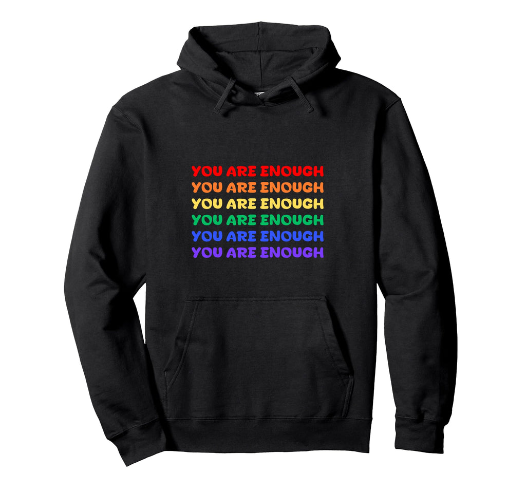 Bforeverco You Are Enough Pride Lgbt Hoodie - Graphic Print Unisex - T-Shirt, Sweatshirt, Hoodie