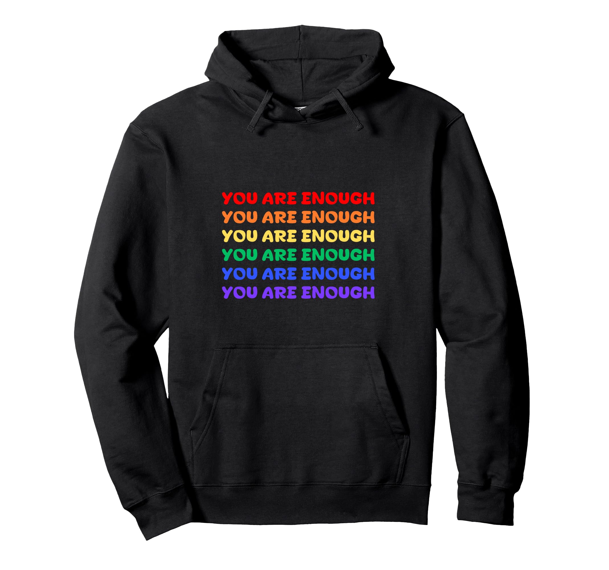 Bforeverco You Are Enough Pride Lgbt Hoodie - Graphic Print Unisex - T-Shirt, Sweatshirt, Hoodie