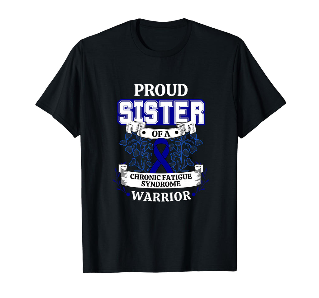 Proud Sister Chronic Fatigue T-Shirt - Streetwear Style for Adults - T-Shirt, Sweatshirt, Hoodie