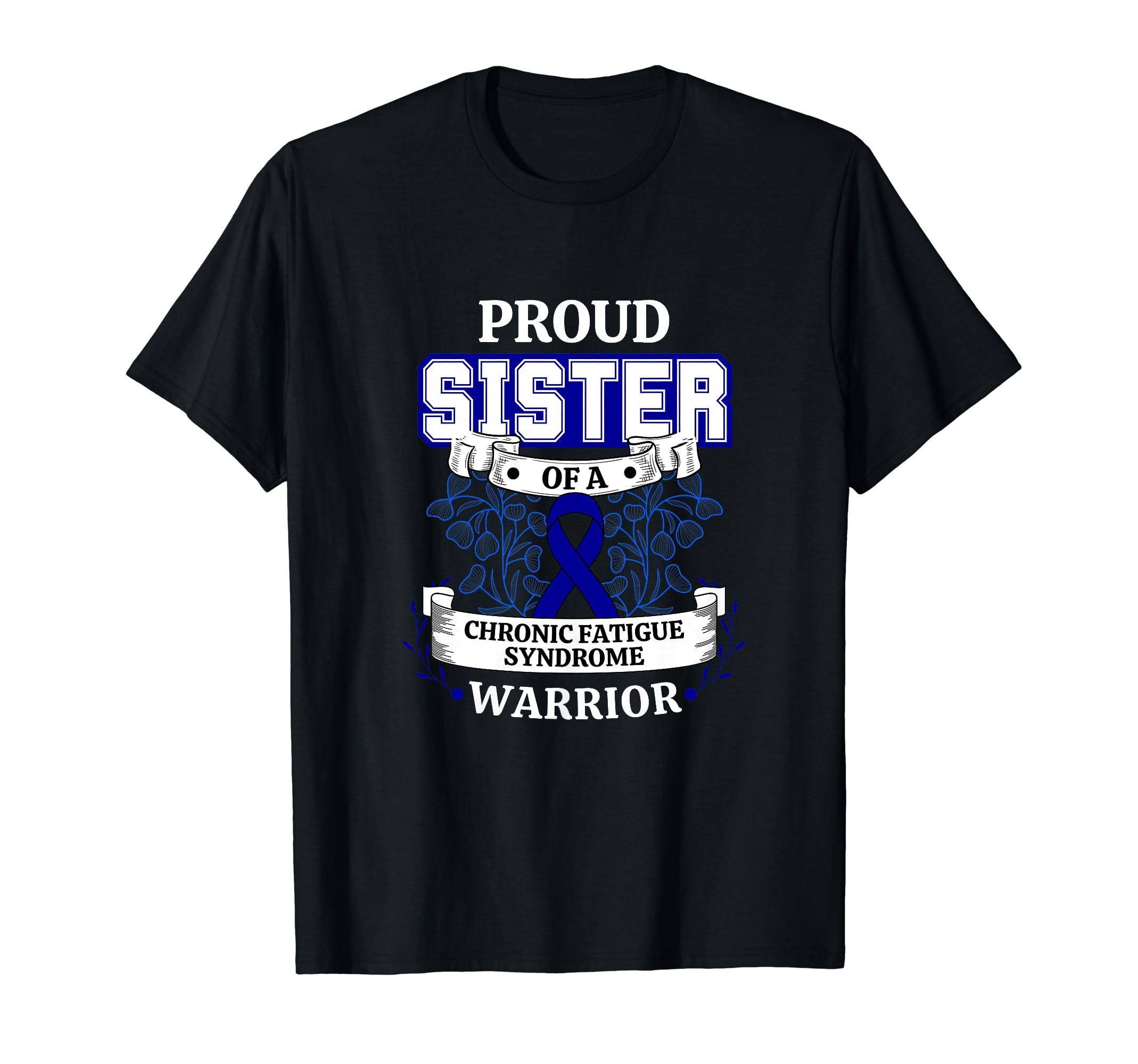 Proud Sister Chronic Fatigue T-Shirt - Streetwear Style for Adults - T-Shirt, Sweatshirt, Hoodie