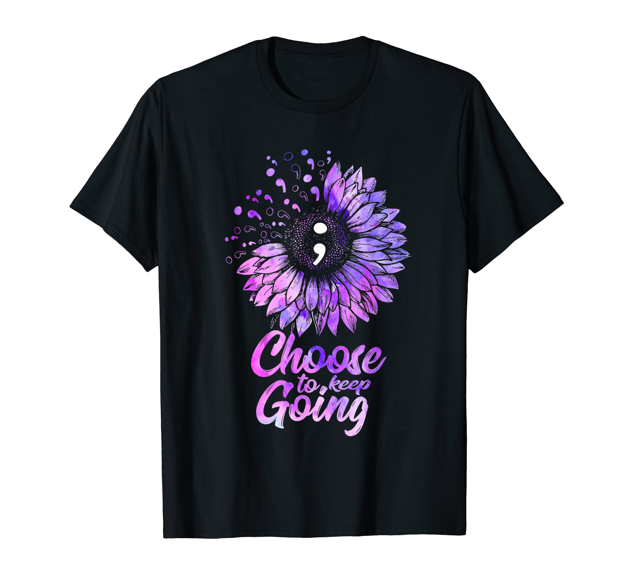 Choose To Keep Going Semicolon T-Shirt - Casual Everyday Wear for Adults - T-Shirt, Sweatshirt, Hoodie