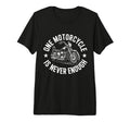Motorcycle Rider One Motorcycle Is T-Shirt - Custom Art Print Men Women - T-Shirt, Sweatshirt, Hoodie