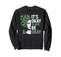 Its Okay To Not Be Okay Mental Sweatshirt - Minimalist Print for Adults - T-Shirt, Sweatshirt, Hoodie