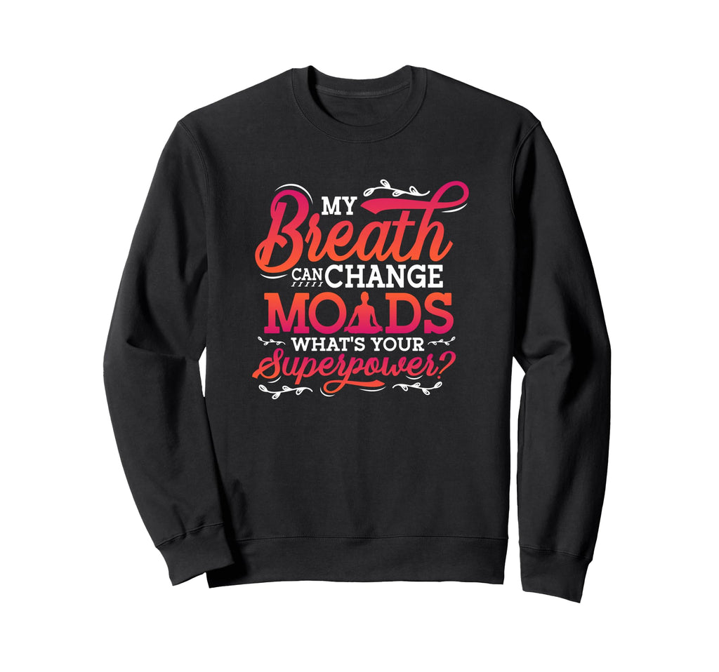 Funny Yoga Meditation Breathwork Sweatshirt - Custom Art Print Men Women - T-Shirt, Sweatshirt, Hoodie