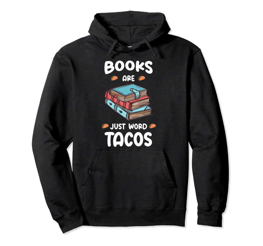 Books Are Just Word Tacos Avid Readers Hoodie - Minimalist Print Men Women - T-Shirt, Sweatshirt, Hoodie