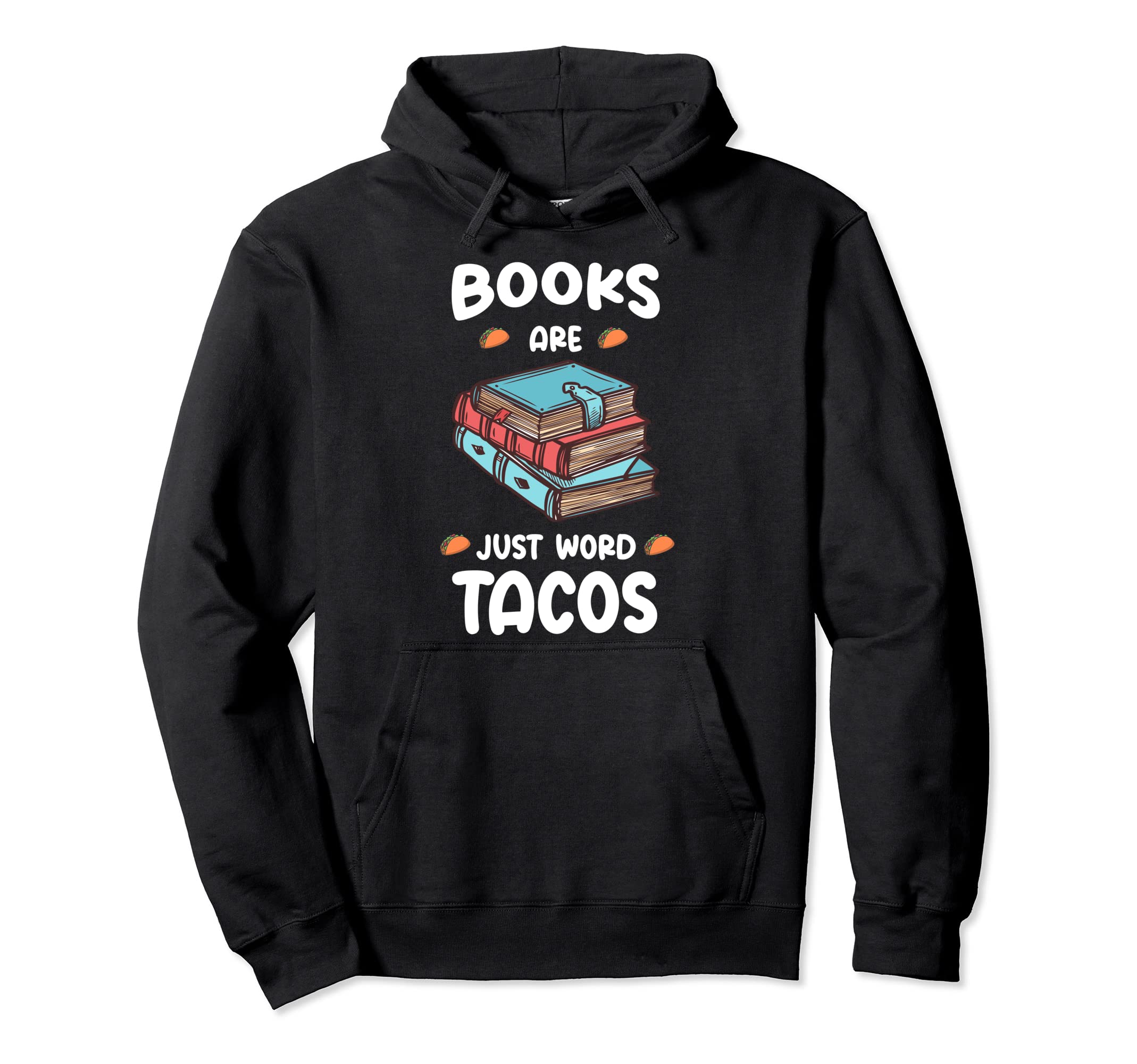 Books Are Just Word Tacos Avid Readers Hoodie - Minimalist Print Men Women - T-Shirt, Sweatshirt, Hoodie