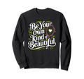 Self Love Empowerment Self Care Sweatshirt - Novelty Apparel for Adults - T-Shirt, Sweatshirt, Hoodie