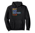 Best Stepbrother Ever Fathers Day Hoodie - Aesthetic Graphic Men Women - T-Shirt, Sweatshirt, Hoodie