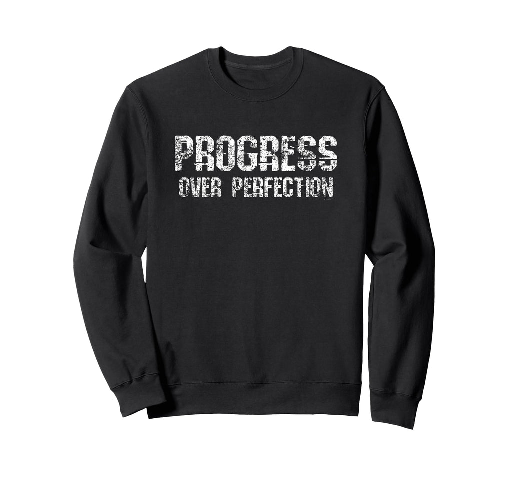 Progress Over Perfection Workout Sweatshirt - Fun Novelty Design Unisex - T-Shirt, Sweatshirt, Hoodie