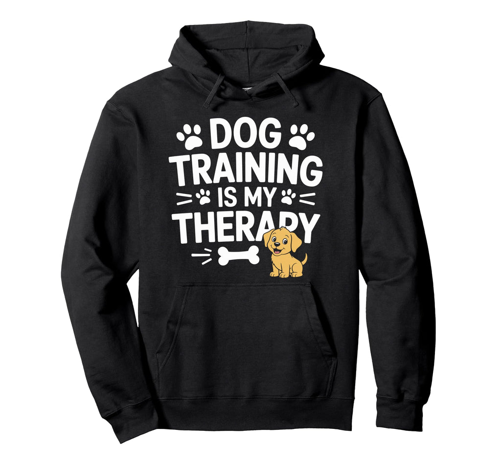 Dog Training Is My Therapy Animal Hoodie - Streetwear Style Men Women - T-Shirt, Sweatshirt, Hoodie