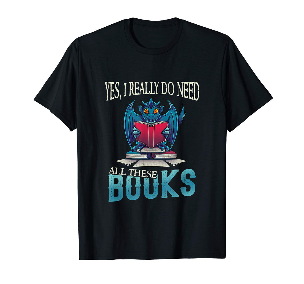 Yes I Really Do Need All These Books T-Shirt - Trendy Graphic for Adults - T-Shirt, Sweatshirt, Hoodie
