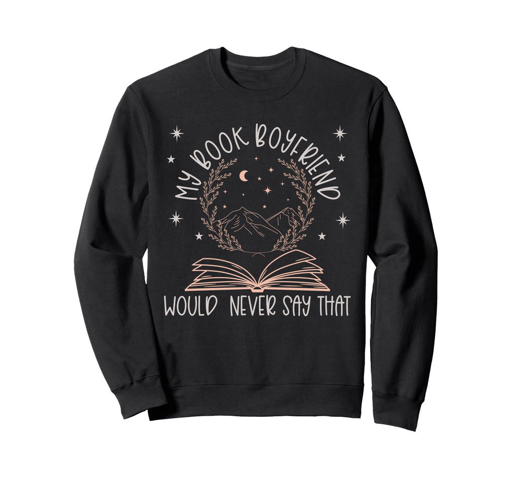 Bookish Spicy Book Boyfriend Sweatshirt - Casual Everyday Wear Men Women - T-Shirt, Sweatshirt, Hoodie
