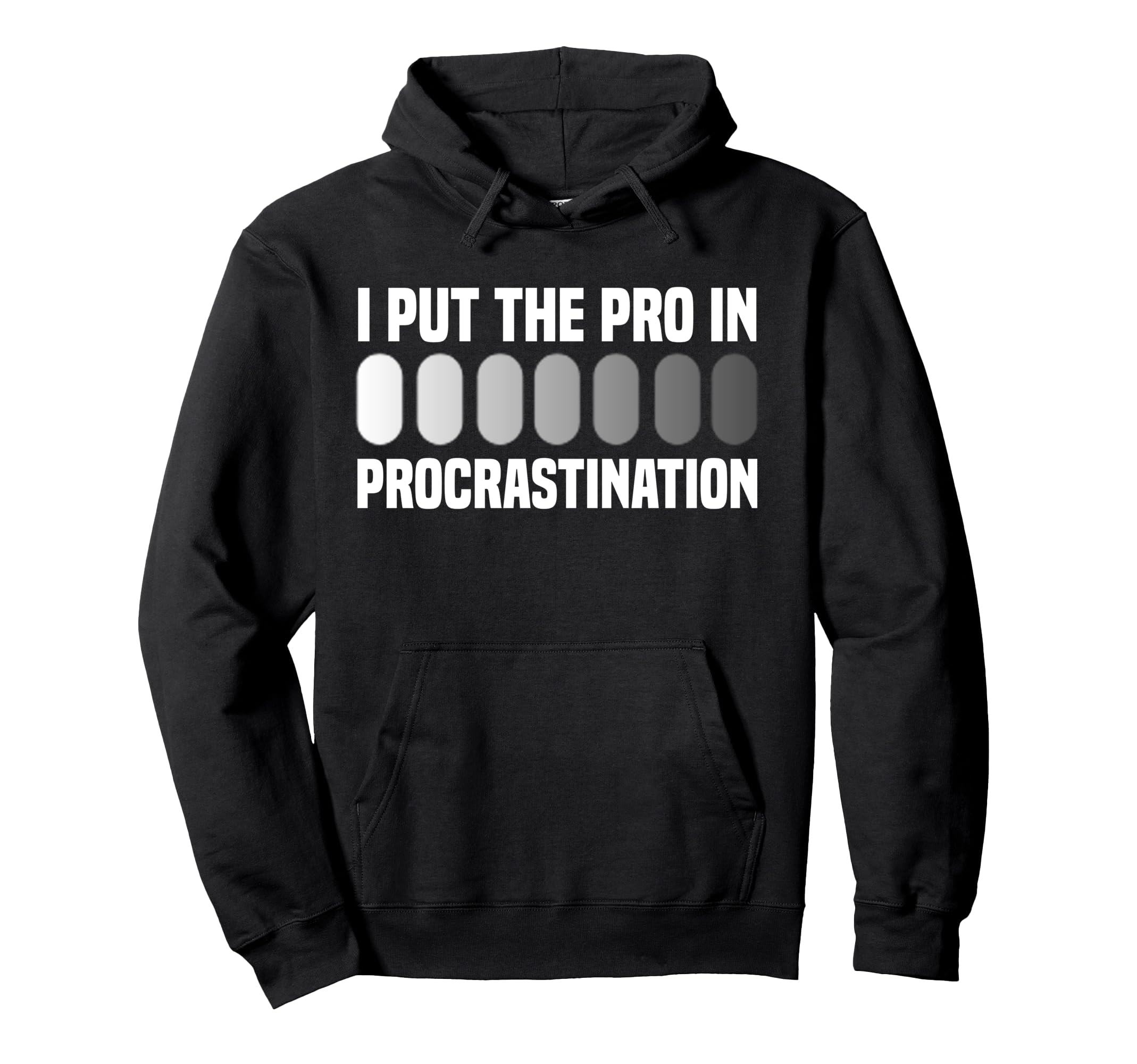 I Put Pro Procrastination Overthinking Hoodie - Minimalist Print Men Women - T-Shirt, Sweatshirt, Hoodie