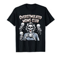 Overstimulated Moms Club Mom T-Shirt - Streetwear Style Men Women - T-Shirt, Sweatshirt, Hoodie