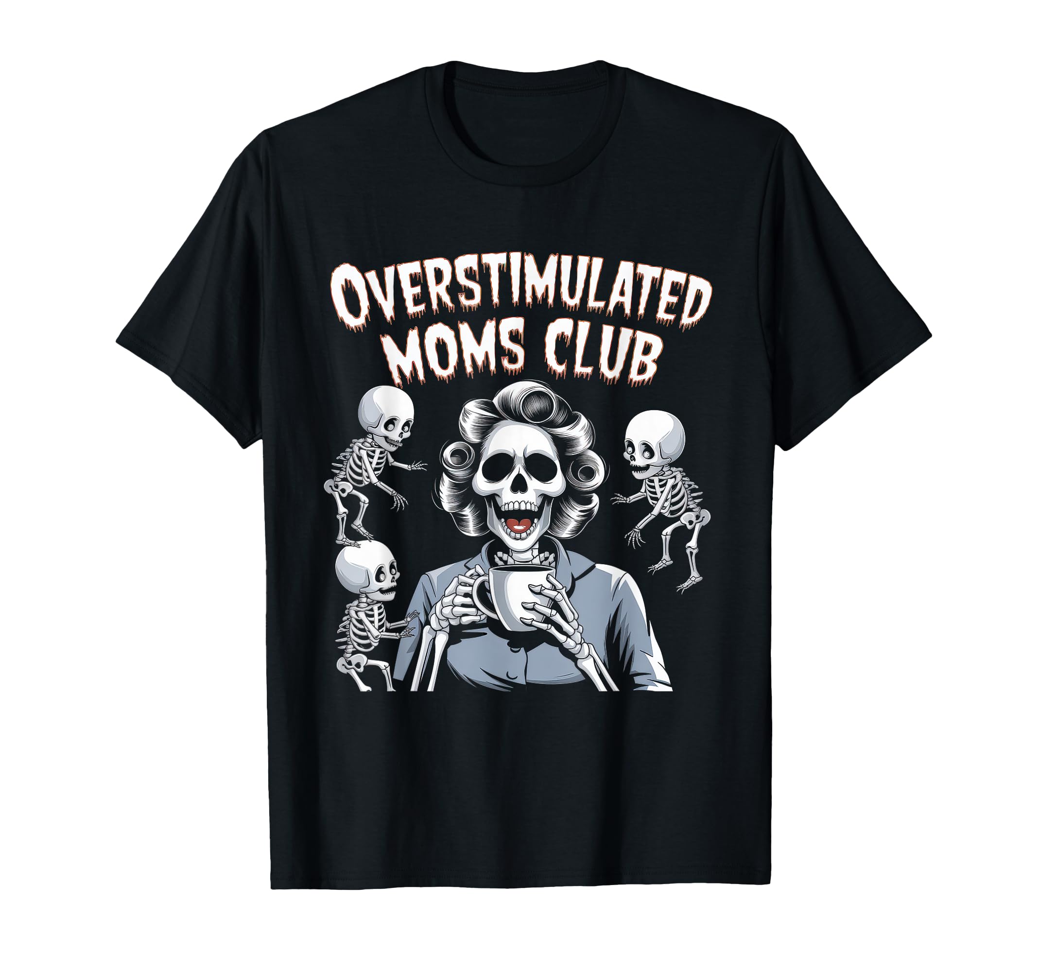 Overstimulated Moms Club Mom T-Shirt - Streetwear Style Men Women - T-Shirt, Sweatshirt, Hoodie