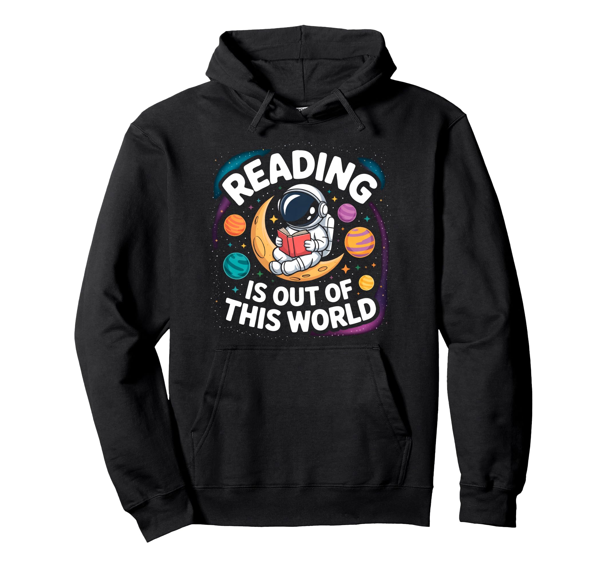 Reading Is Out This World Space Funny Hoodie - Streetwear Style Unisex - T-Shirt, Sweatshirt, Hoodie