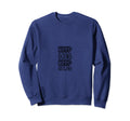 Keep Going And Growing Sweatshirt - Casual Everyday Wear Unisex - T-Shirt, Sweatshirt, Hoodie