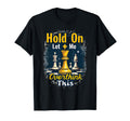 Hold Let Me Overthink This Chess Player T-Shirt - Trendy Graphic Men Women - T-Shirt, Sweatshirt, Hoodie