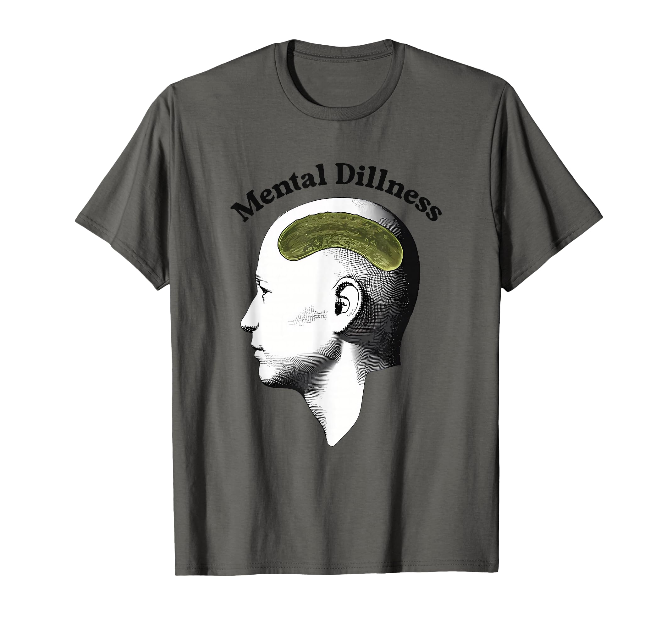 Mental Dillness Funny T-Shirt - Streetwear Style Men Women - T-Shirt, Sweatshirt, Hoodie