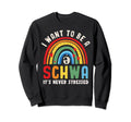 I Want To Be Schwa Its Never Sweatshirt - Graphic Print for Adults - T-Shirt, Sweatshirt, Hoodie