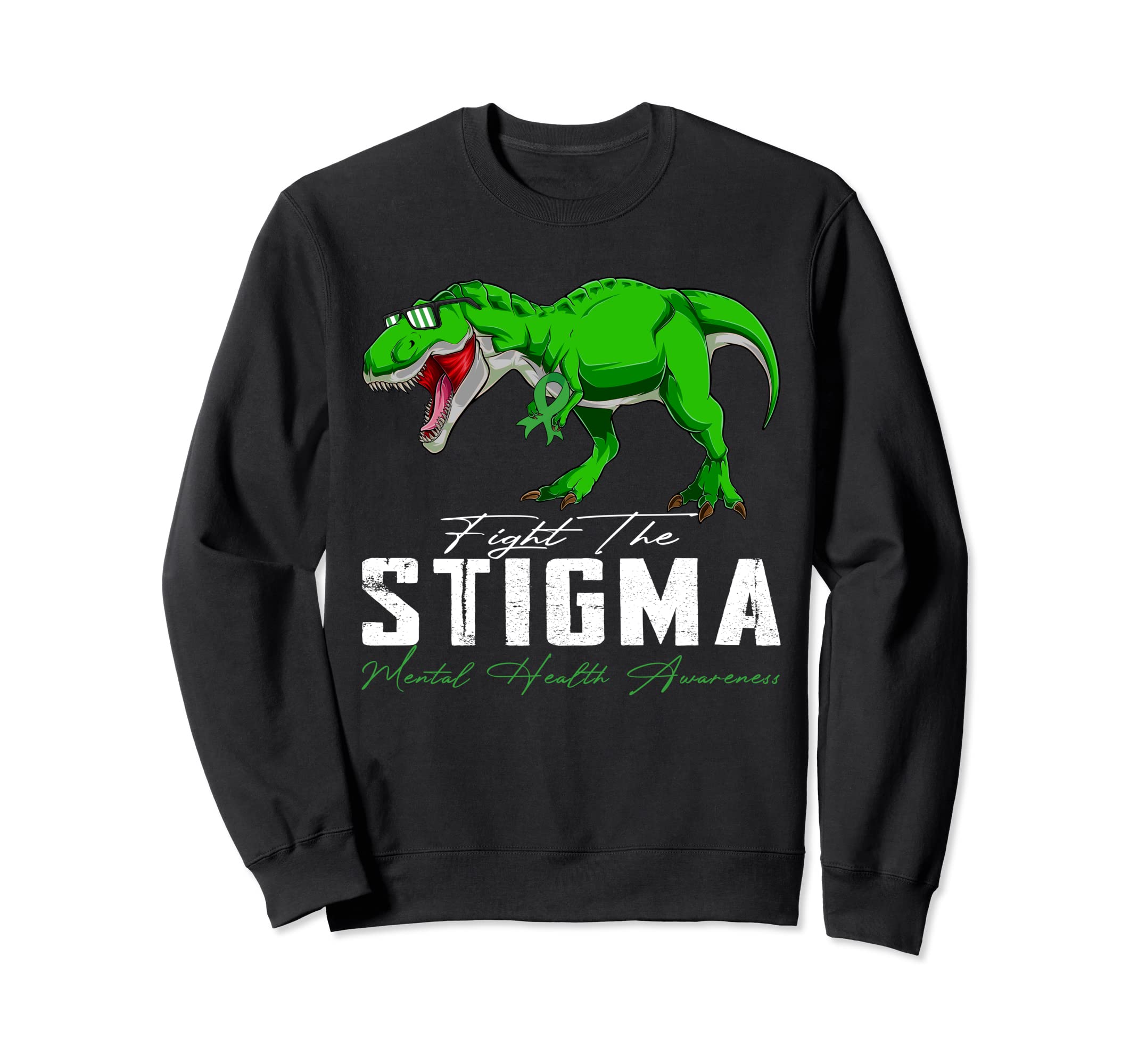 Fight Stigma Green Dinosaur Sweatshirt - Custom Art Print for Adults - T-Shirt, Sweatshirt, Hoodie