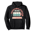 Overstimulated Moms Club Mom Depression Hoodie - Unique Graphic Unisex - T-Shirt, Sweatshirt, Hoodie