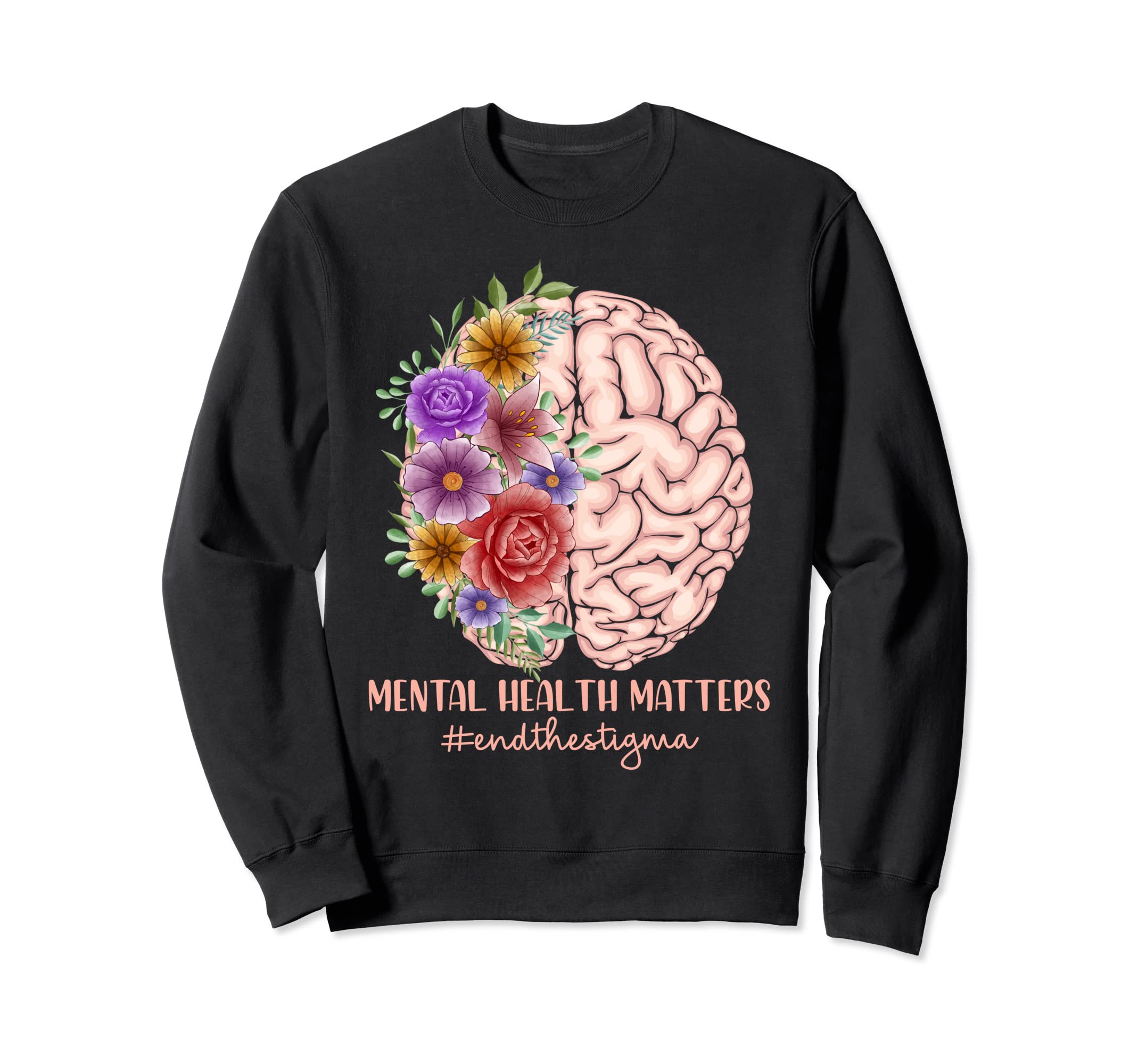 Funny End Stigma Mental Health Sweatshirt - Casual Everyday Wear Men Women - T-Shirt, Sweatshirt, Hoodie