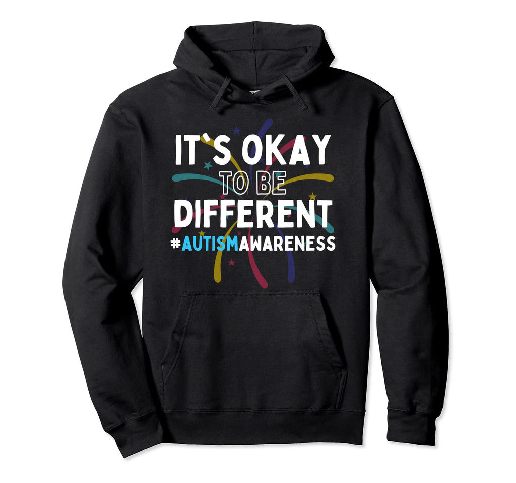 Autism Awareness Day Its Okay To Be Hoodie - Streetwear Style Men Women - T-Shirt, Sweatshirt, Hoodie